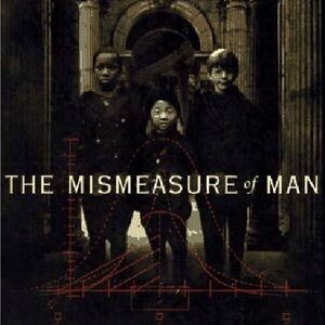 The Mismeasure of Man by Stephen Jay Gould
